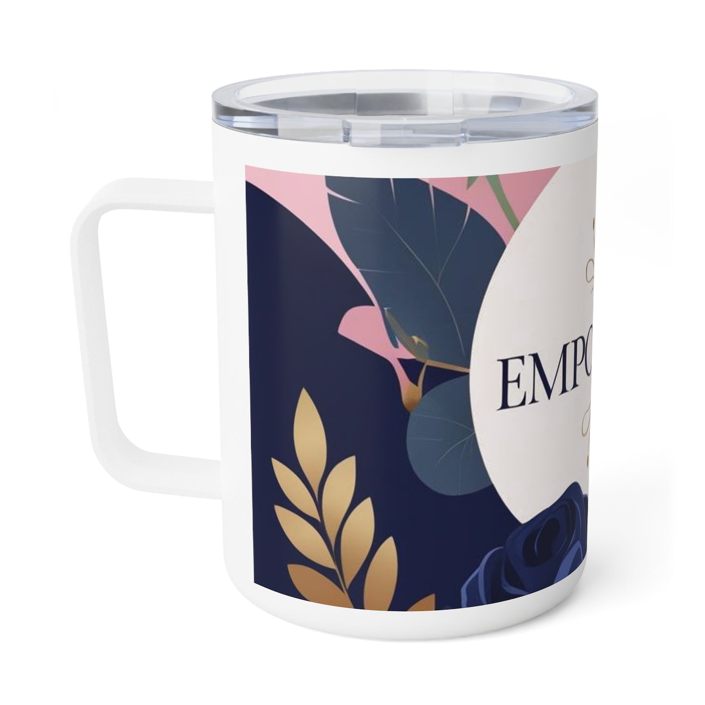 Empowered Insulated Coffee Mug - Motivational Drinkware for Home, Office, Gifts, Celebrations, Floral Design